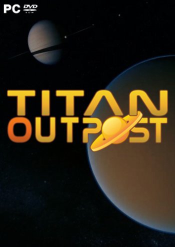 Скачать игру Titan Outpost (2019) PC | Лицензия.Торрент